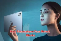 How Smartphone Face Unlock Works