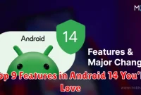 Top 9 Features in Android 14 You’ll Love