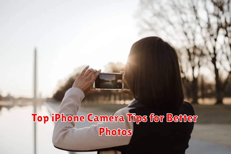 Top iPhone Camera Tips for Better Photos