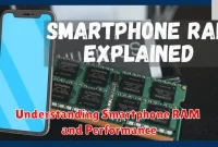 Understanding Smartphone RAM and Performance